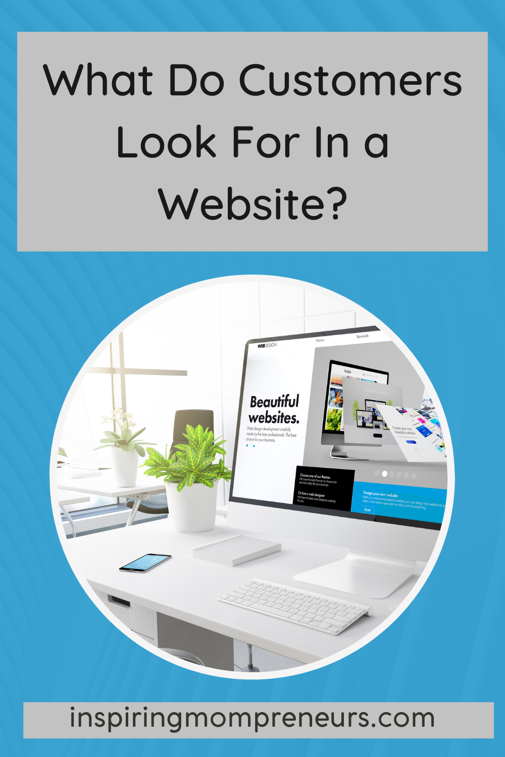 A business can’t put any old website online and expect it to bring in customers. Maybe in 2003 but not in 2023. So, what do customers look for in a website?