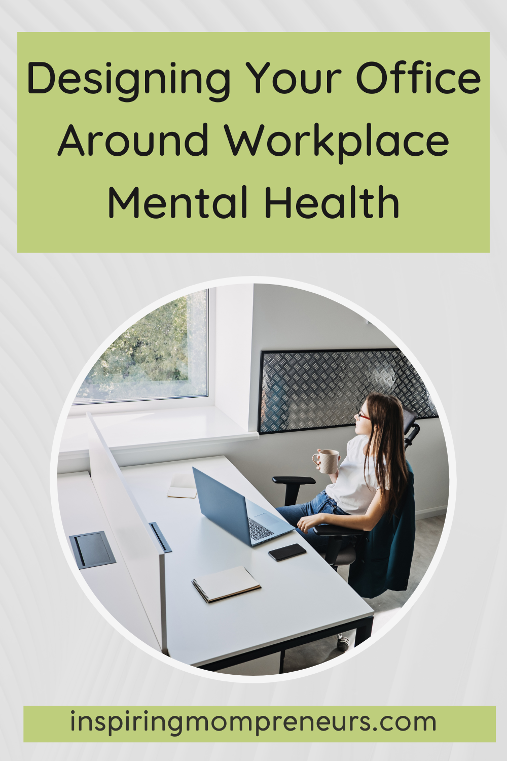 What design changes have you made to your office to improve workplace mental health? If your answer is none, you'll want to try out these suggestions. 