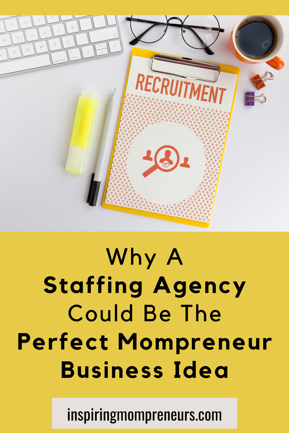 A staffing agency is a company that helps connect businesses with staff. Here's why a staffing agency could be the perfect business idea for Mompreneurs.