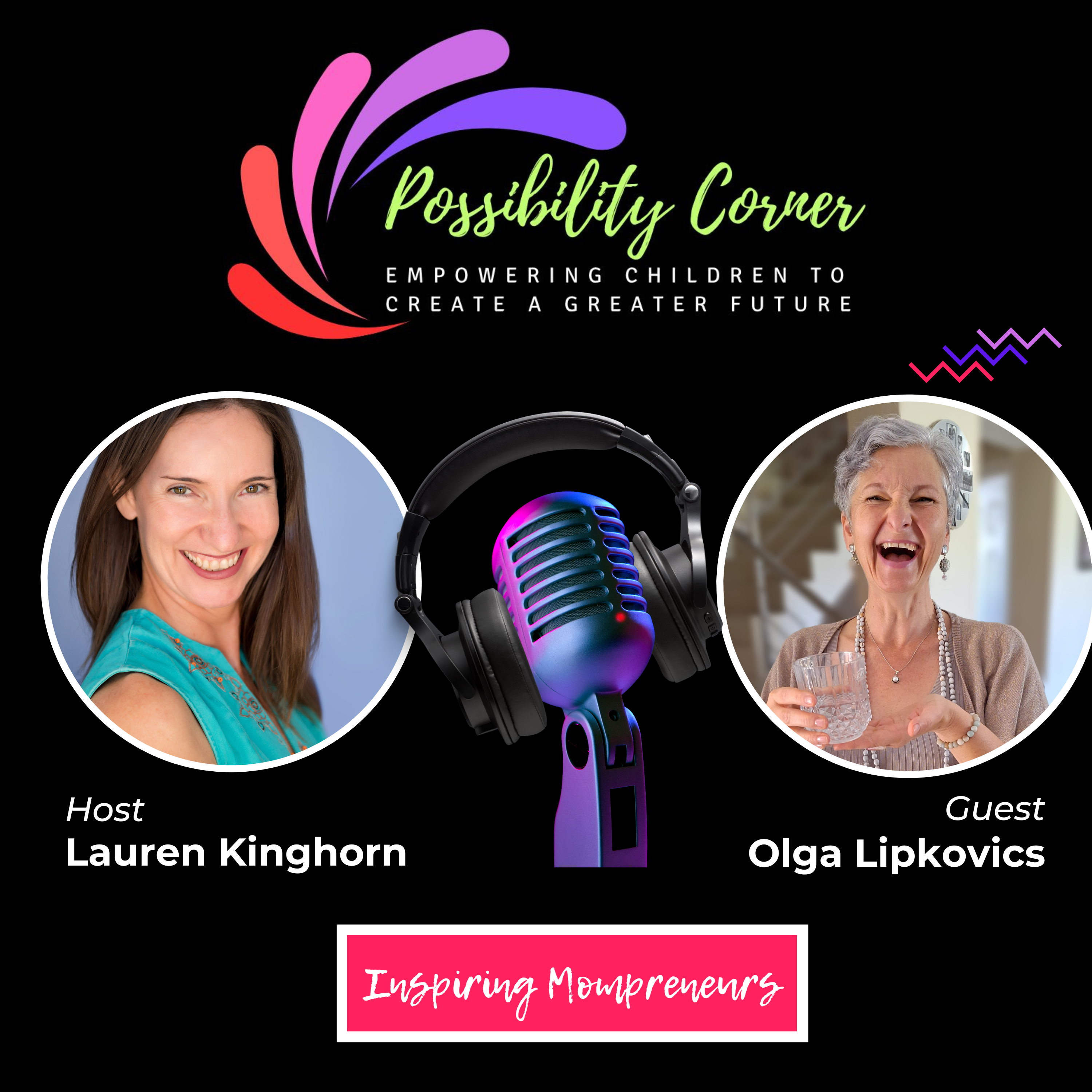 Possibility Corner_Olga Lipkovics Interview_ Inspiring Mompreneurs Podcast