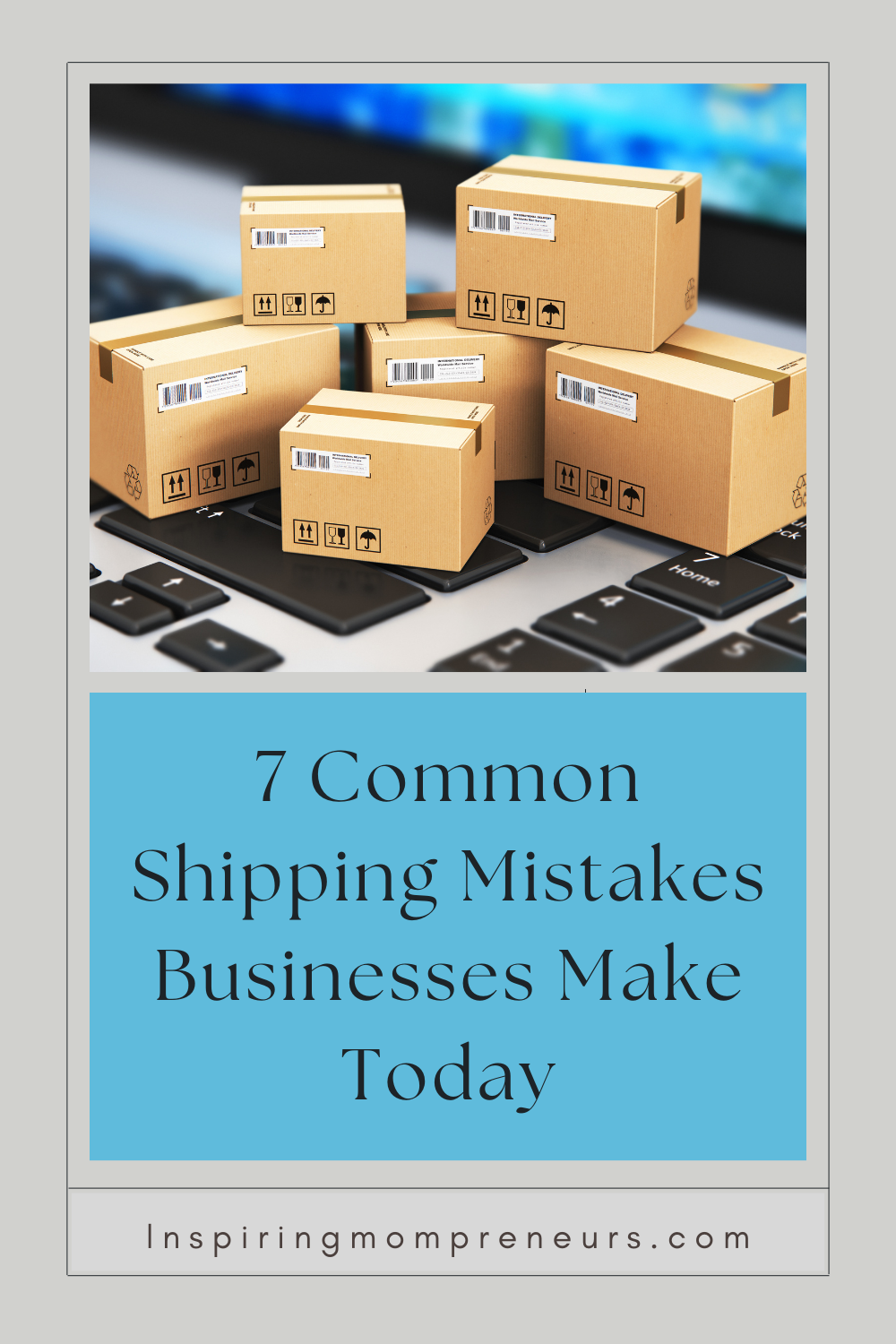 7 Common Shipping Mistakes Businesses Make Today | 7 Common Shipping Mistakes Businesses Make Today