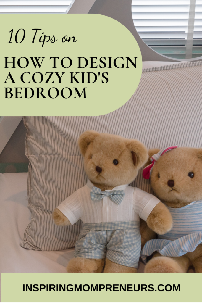 10 Tips on How To Design a Cozy Kid's Bedroom