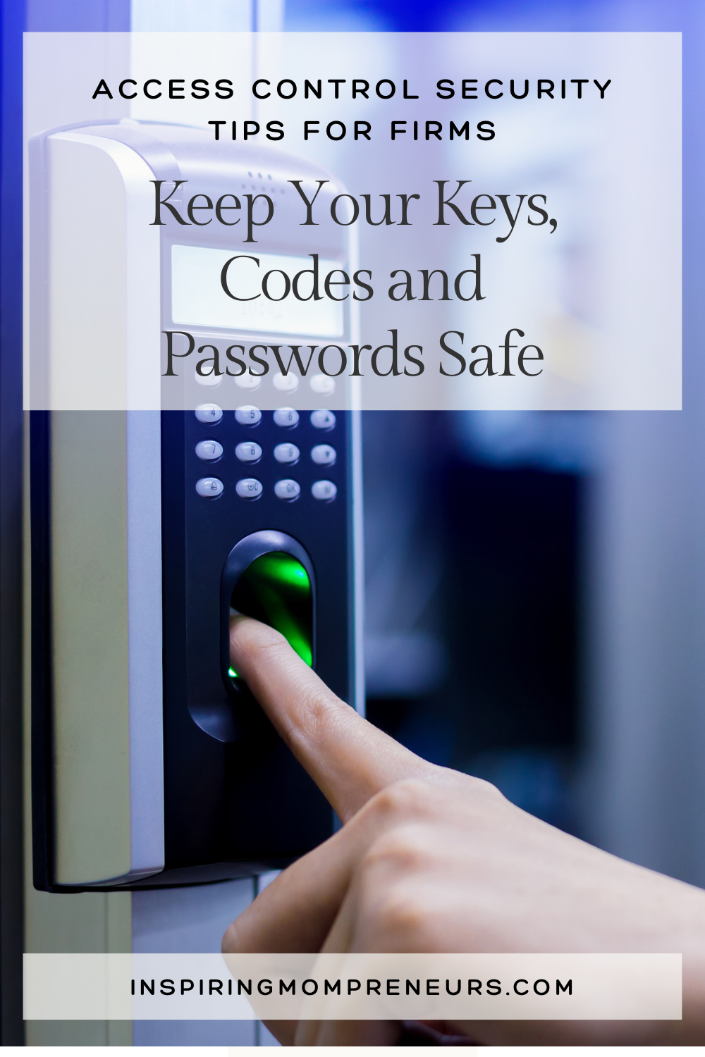 Access Control Security Tips: Keep Keys, Codes & Passwords Safe | access control security tips for firms