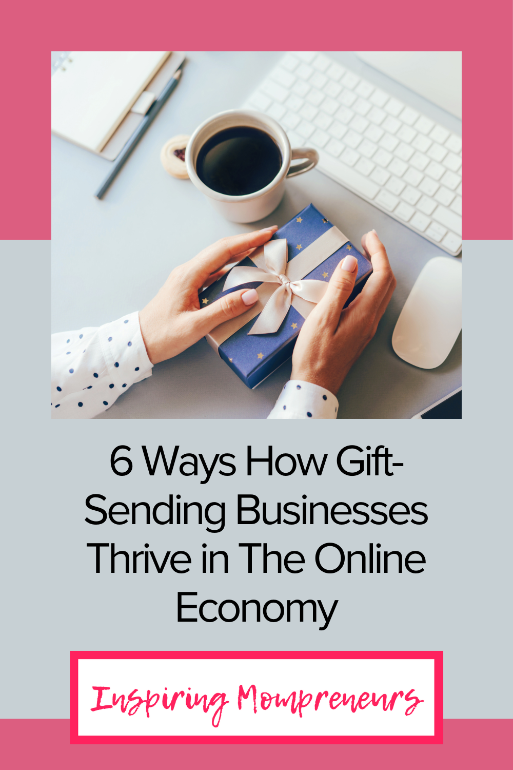 6 Ways Gift-Sending Businesses Can Thrive In The Online Economy | gift sending businesses PINT