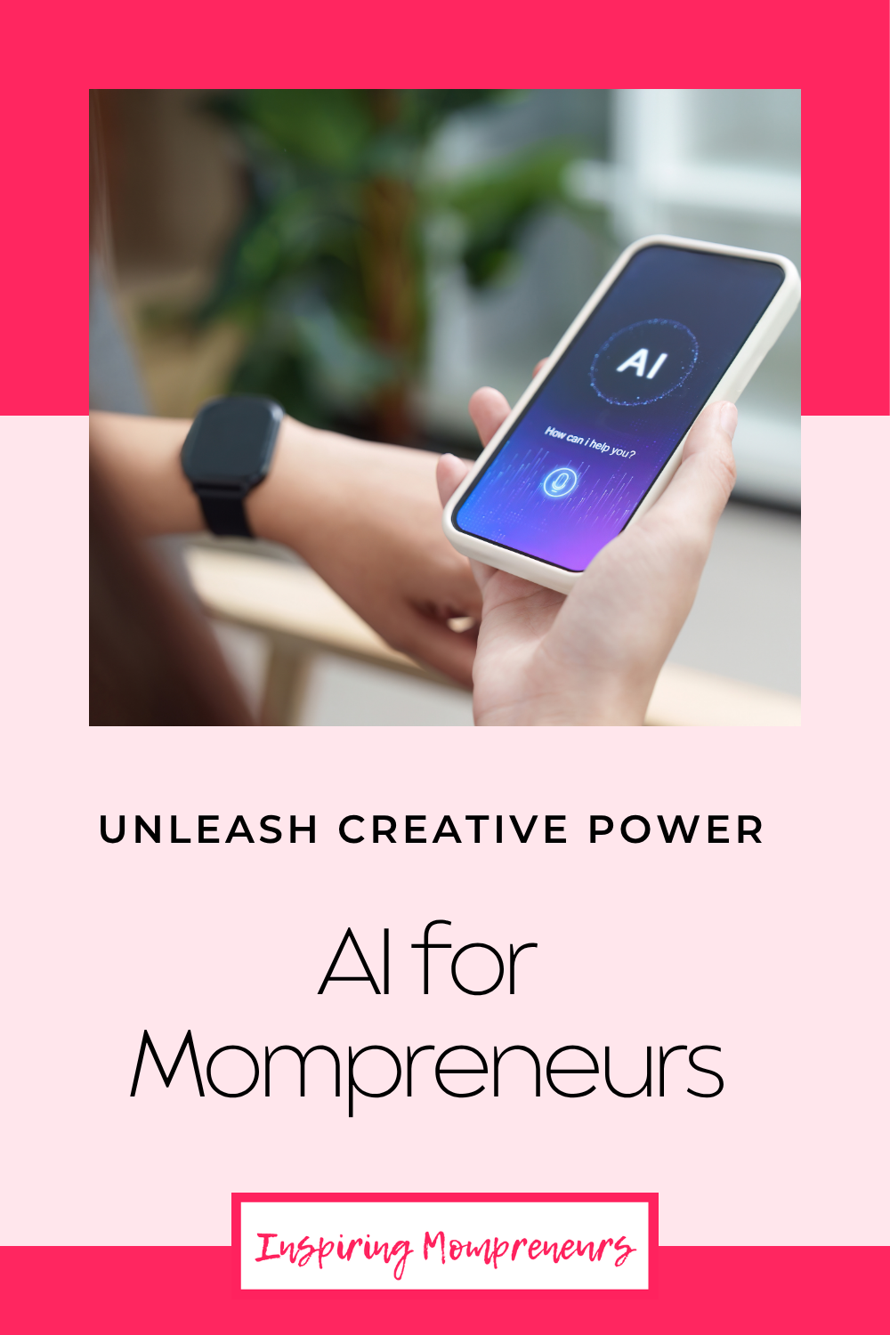 Unleash Creative Power: AI for Mompreneurs | AI for Mompreneurs PIN InspiringMompreneurs 1